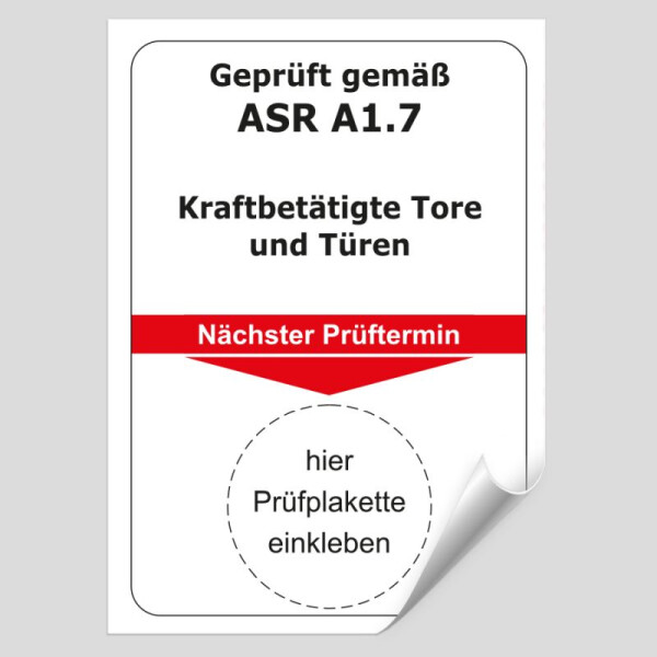 Grundplakette Geprüft gemäß ASR A1.7 Kraftbetätigte Tore und Türen