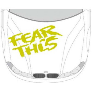 Autoaufkleber für die Motorhaube "Fear this"