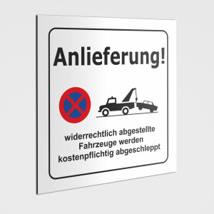 Hinweisschilder! Schild Anlieferung, PARKEN VERBOTEN!...